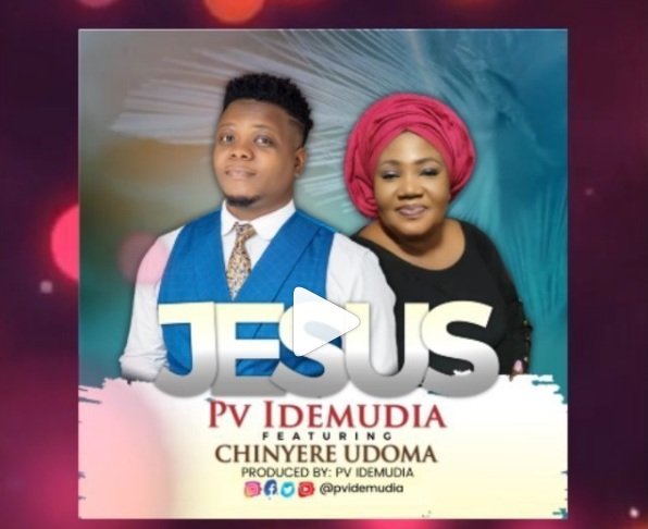 PV Idemudia JESUS feat. Chinyere Udoma
