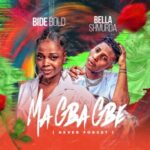 Bide Bold ft Bella Shmurda – Ma Gba Gbe