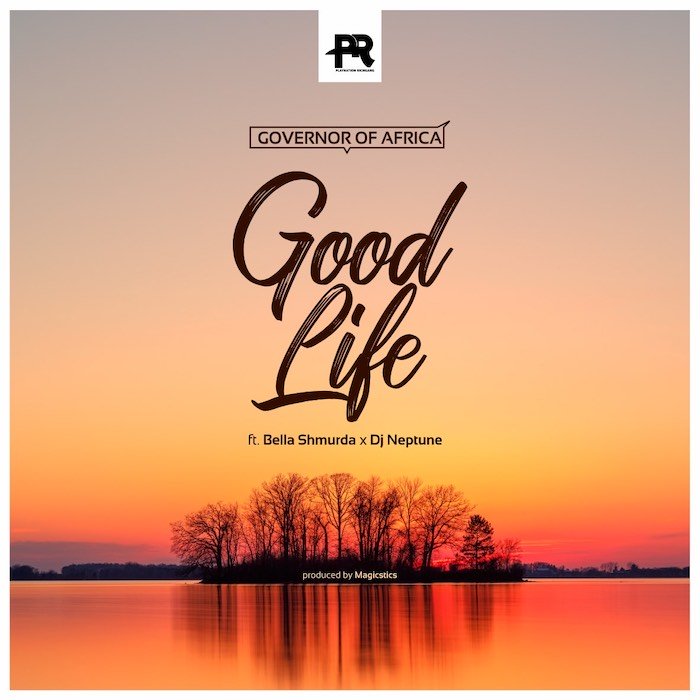 DJ Neptune x Bella Shmurda – Good Life