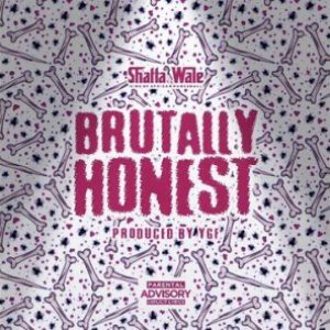 Shatta Wale – Brutally Honest