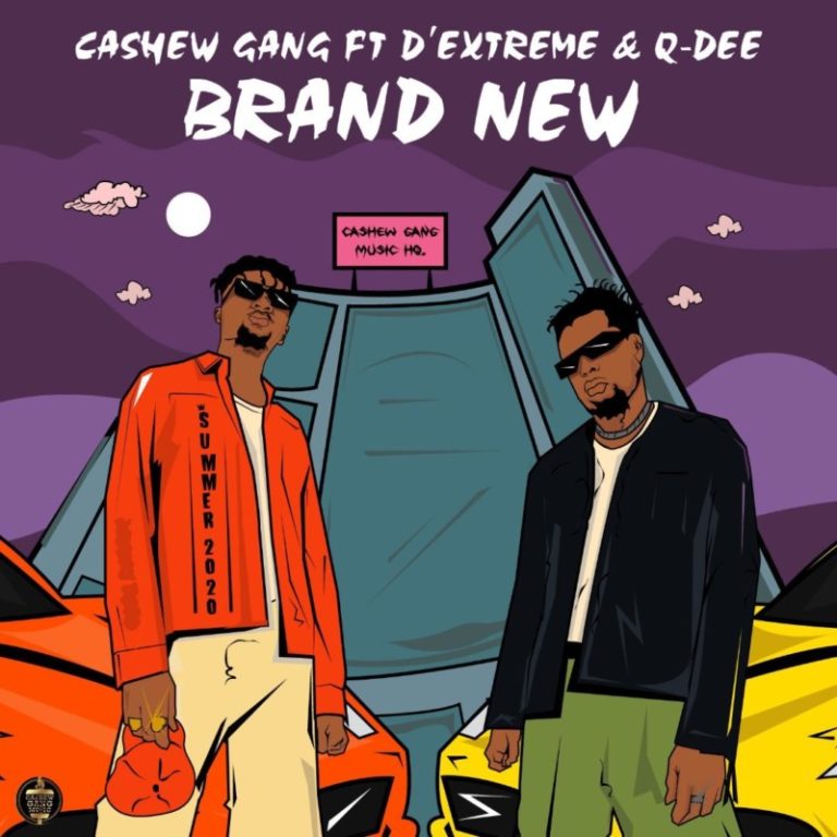 Cashew Gang – Brand New ft. Extreme Beatz Q dee