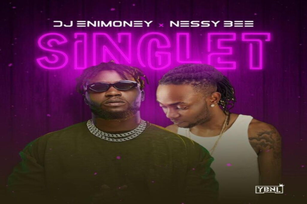 DJ Enimoney X Nessy Bee – Singlet