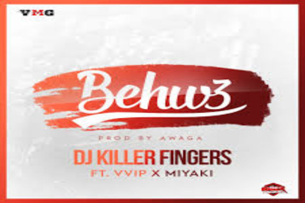 DJ Killer Fingers – Behw3 ft VVIP X Miyaki