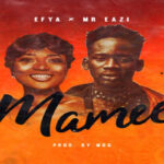 Efya – Mamee ft Mr. Eazi