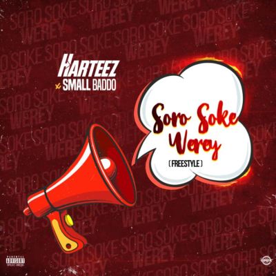 Harteez ft. Small Baddo – SORO SOKE WEREY