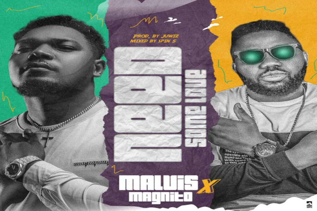 Malvis – Need Some Love ft Magnito