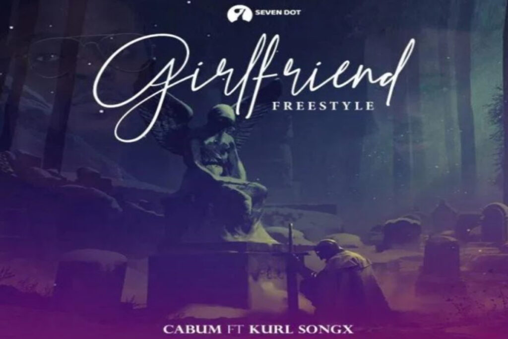 Cabum ft Kurl Songx – Girlfriend