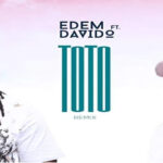 Edem ft Davido – Toto Remix