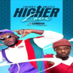 Freddy Snizzle ft Camidoh – Higher Love