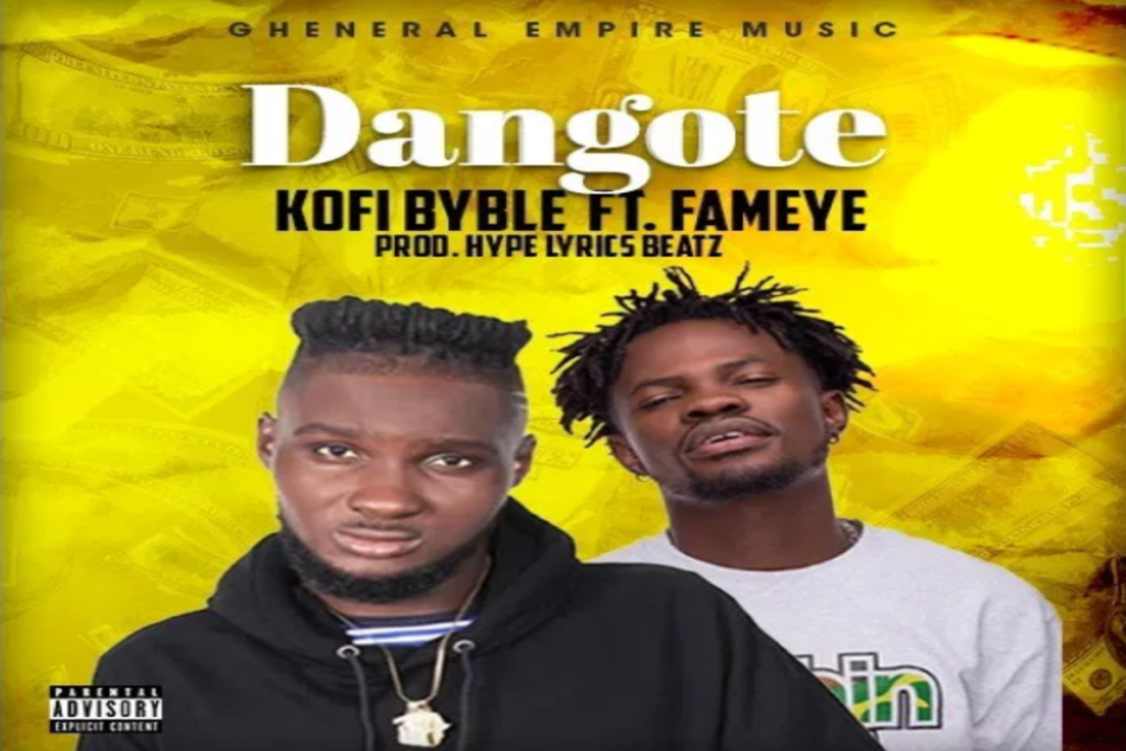 Kofi Byble ft Fameye – Dangote