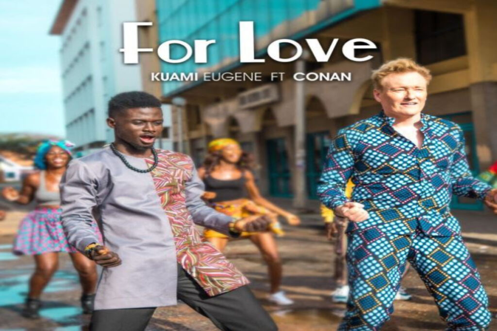 Kuami Eugene ft Conan OBrien – For Love