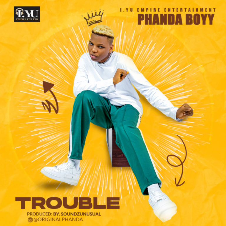 Phanda Boyy – Trouble