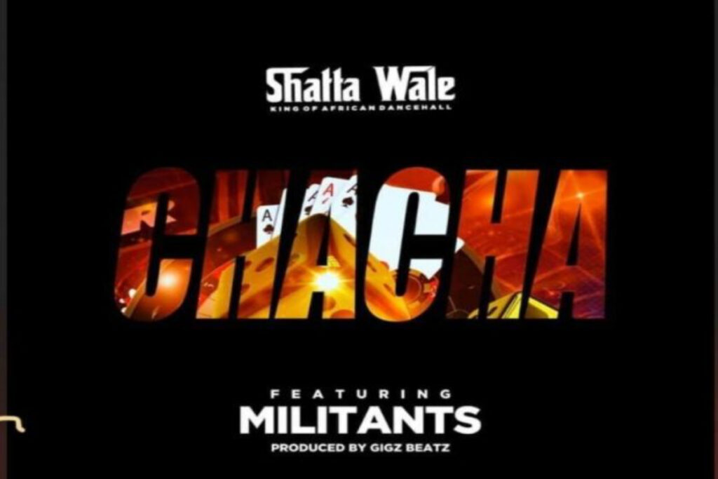 Shatta Wale ft Millitants — ChaCha