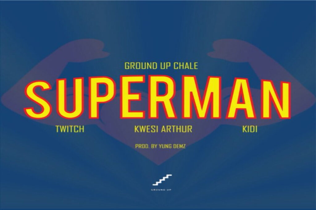 Twitch4EVA ft Kwesi Arthur X KiDi – Superman