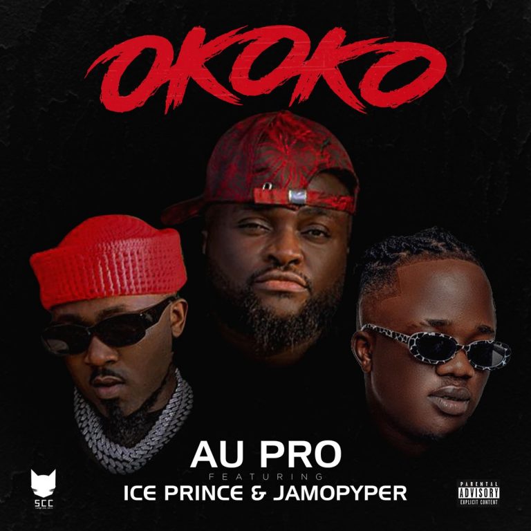 Au Pro Ft. Ice Prince Jamopyper – Okoko (Mp3 Download)