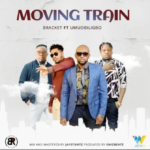 Bracket Moving Train ft. Umu Obiligbo Mp3 Download