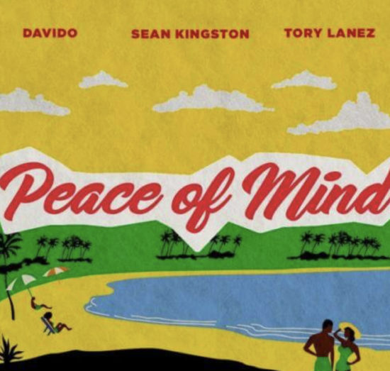 Davido Ft. Tory Lanez Sean Kingston – Peace Of Mind (Mp3 Download )