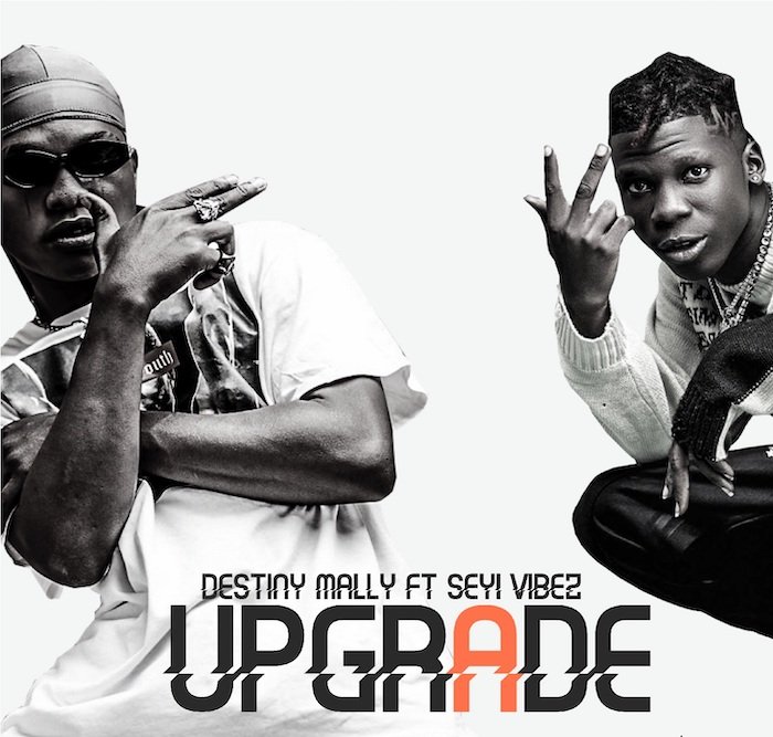 Destiny Mally Ft. Seyi Vibez Upgrade Mp3 Download