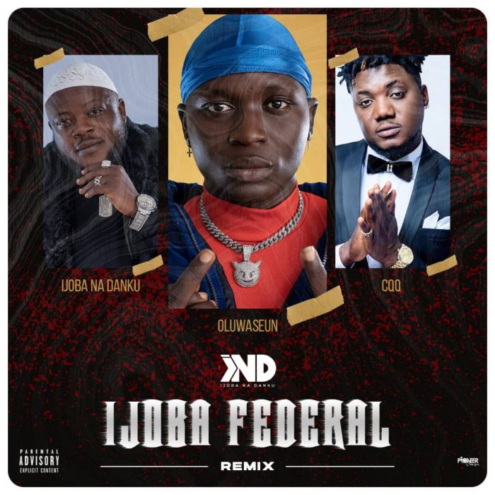 Ijoba Na Danku Ft. CDQ Oluwaseun – Ijoba Federal Remix (Mp3 Download)