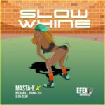 Masta E ft Young Tea Richard J Da Slim Slow Whine Mp3 Download