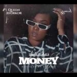 Queen Ayorkor Money Mp3 Download