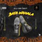 DJ OP Dot Bata Wahala Mp3 Download