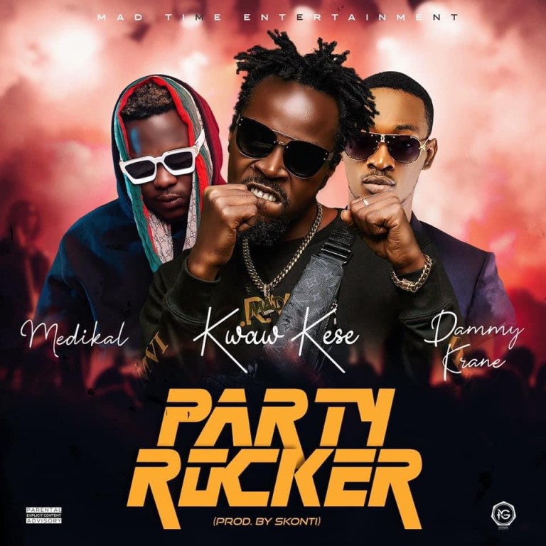 Kwaw Kese Party Rocker Ft Medikal x Dammy Krane Mp3 Download