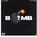 DJ Tunez – Bomb ft. J. Anthoni Mp3 Download