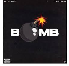 DJ Tunez – Bomb ft. J. Anthoni Mp3 Download