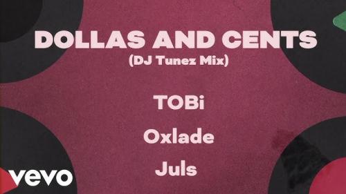 TOBi Ft DJ Tunez Oxlade Dollas and Cents