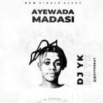 DJ Yk Ayewada Madasi Mp3 Download
