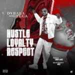 Dybala Ft. Otega – Hustle Loyalty Respect
