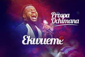 Ekwueme Prospa Ochimana Ft. Osinachi Nwachukwu Mp3 Download