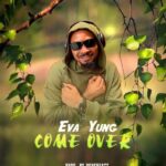 Eva Yung Come Over Mp3 Download