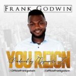 Frank Godwin – You Reign