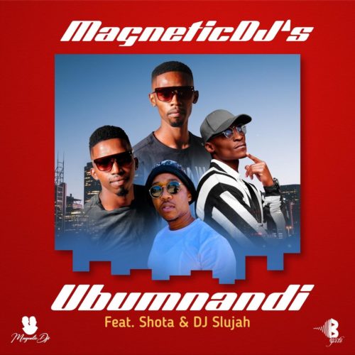 Magnetic DJs Ubumnandi Ft Shota DJ Slujah