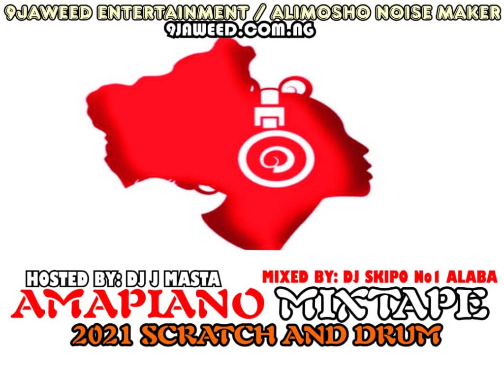DJ Skipo – Amapiano 2021 Scratch And Drum Mix