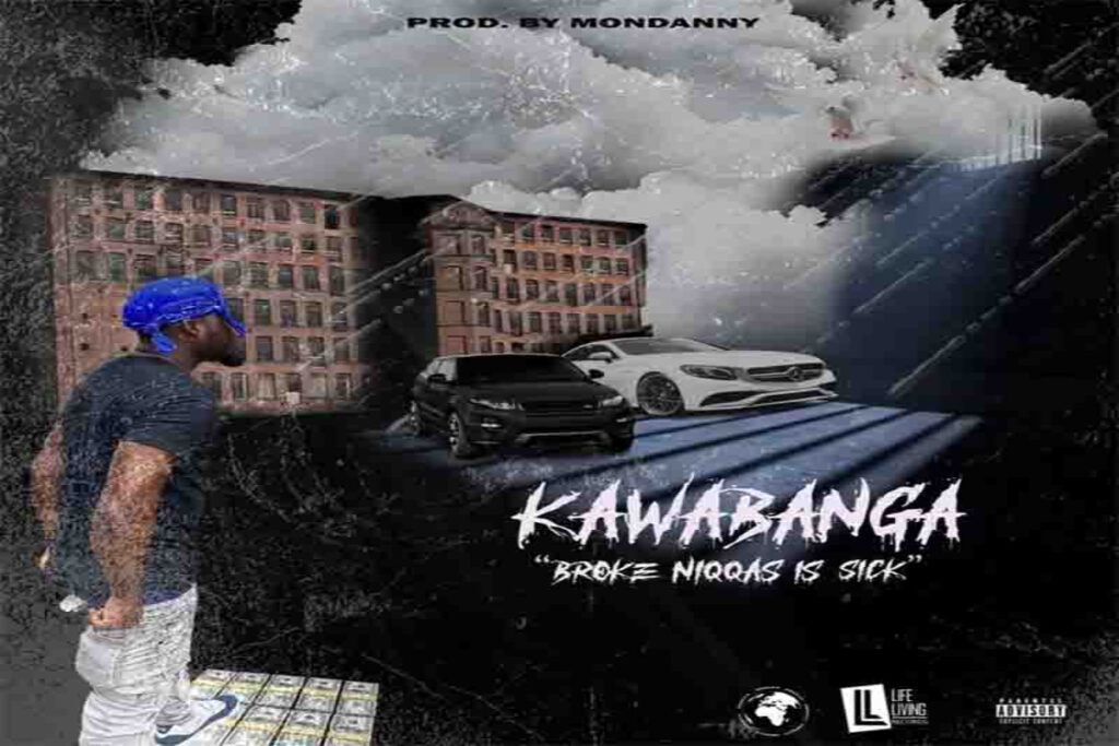 Kawabanga Broke Niggas Is Sick Mp3 Download