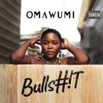 Lyrics: Omawumi – Bullshit