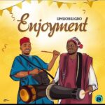 Umu Obiligbo Enjoyment mp3 download