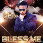 6Pin Bless Me Video Mp4 Download