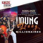 Agbalanze Onyeka Okeke Young Millionaire mp3 download