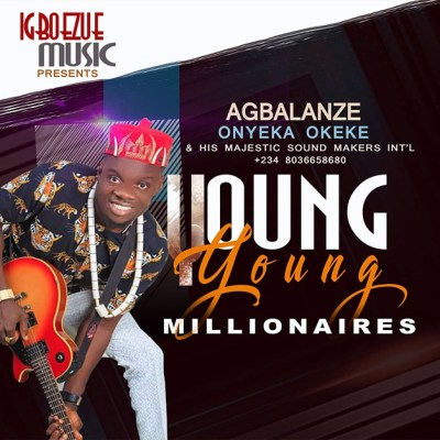 Agbalanze Onyeka Okeke Young Millionaire mp3 download