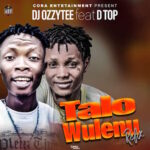 DJ Ozzytee Talo Wulenu Refix Ft. D Top Mp3 Download