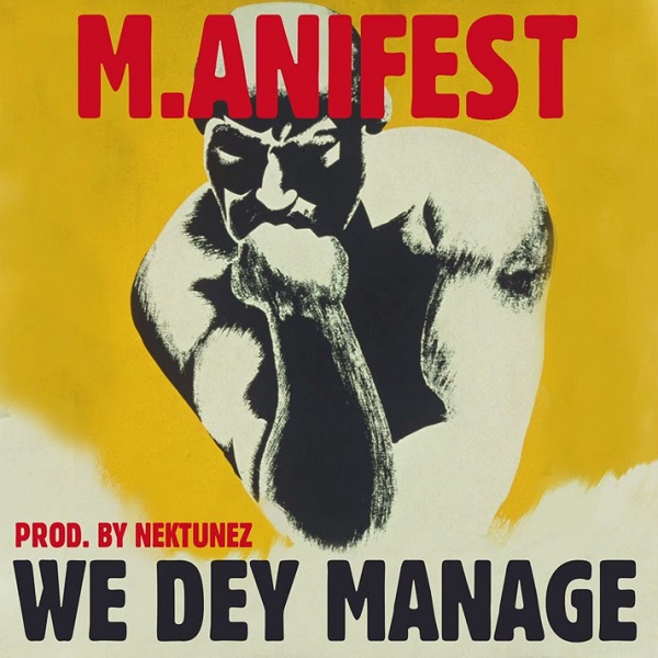 M.anifest We Dey Manage Mp3 Download