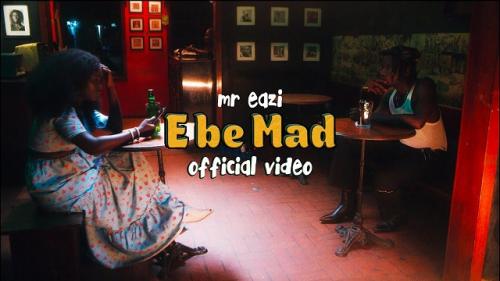 Mr Eazi E Be Mad mp4 download