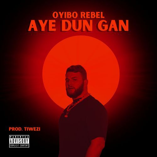Oyibo Rebel Aye Dun Gan Mp3 Downlod