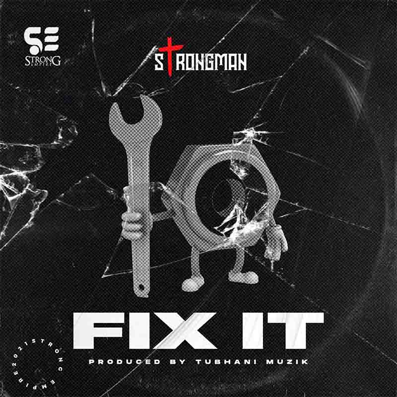 Strongman Fix It Mp3 Download