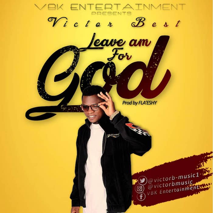 Victor Best Leave Am For God mp3 download