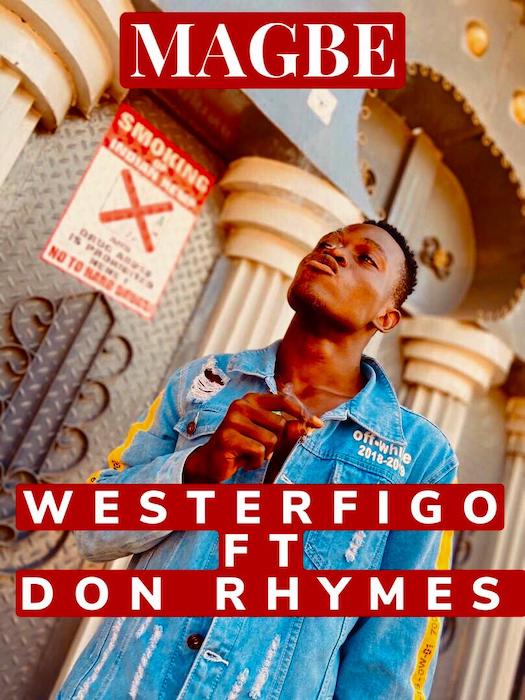 Westerfigo Ft. Don Rhymes Magbe mp3 download